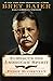 To Rescue the American Spirit: Teddy Roosevelt and the Birth of a Superpower
