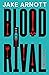 Blood Rival by Jake Arnott