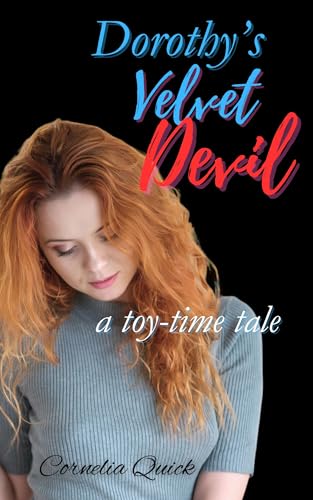 Dorothy's Velvet Devil: A Toy-Time Tale (Dorothy's Farmhouse Flings Book 1)