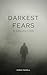 Darkest Fears: A Collection