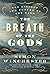 The Breath of the Gods: The...