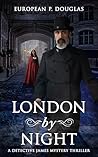 London by Night: A Detective James Mystery Thriller (Detective James Mystery Thrillers Book 1)