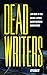 Dead Writers: Stories