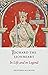 Richard the Lionheart: In Life and in Legend