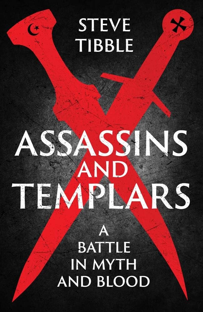 Assassins and Templars: A Battle in Myth and Blood (Hardcover)