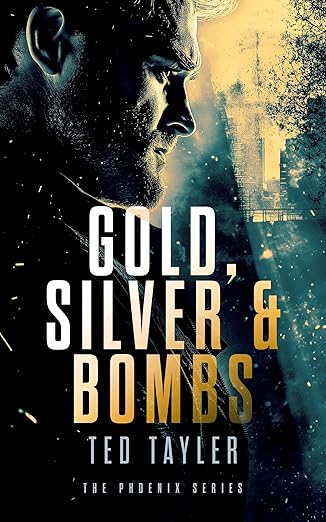 Gold, Silver, and Bombs (The Phoenix, #2)