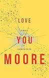 Love You Moore: A Novel