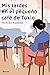Mis tardes en el pequeño café de Tokio by Michiko Aoyama
