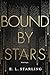 Bound By Stars (Boundless Book 1)