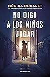 No oigo a los niños jugar by Mónica Rouanet