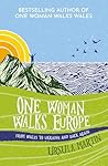 ONE WOMAN WALKS EUROPE ONE WOMAN WALKS EUROPE