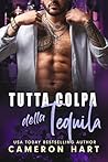Tutta colpa della tequila by Cameron Hart