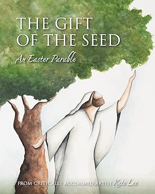The Gift of the Seed by Kate Lee