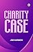 Charity Case