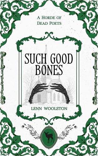 Such Good Bones (A Horde of Dead Poets)