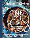 The Blue Zones Kitchen's One Pot Meals: 100 Recipes to Live to 100