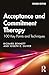 Acceptance and Commitment Therapy: 100 Key Points and Techniques