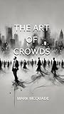 The Art of Crowds