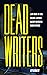 Dead Writers: Stories