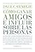 Cómo ganar amigos e influir sobre las personas (Spanish Edition)