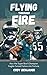 Flying Through Fire: How th...