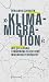 »Klimamigration«: Wie die g...