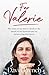 For Valerie: the story of m...