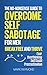 Overcome Self Sabotage For ...