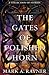 The Gates of Polished Horn: A Collection of Stories
