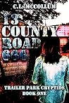 13 County Road 666 (Trailer Park Cryptids Book 1) 13 County Road 666 (Trailer Park Cryptids Book 1)