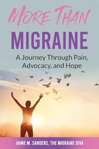 More Than Migraine: A Journey Through Pain, Advocacy, and Hope (Kindle Edition)