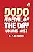 Dodo: A Detail of the Day. Volumes 1 and 2