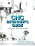 CNC Beginner’s Guide: CAD, ...