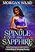 Spindle and Sapphire by Morgan Waad