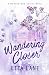 Wandering Closer (Wanderland #1)