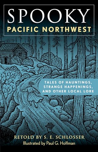 Spooky Pacific Northwest: Tales of Hauntings, Strange Happenings, and Other Local Lore (Paperback)