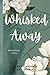 Whisked Away (Whisked Duet, #1)