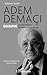 Adem Demaçi: Biographie Un siècle d’histoire du Kosovo à travers une vie (French Edition)