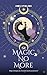 Magic No More