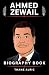 BIOGRAPHY OF AHMED ZEWAIL: ...