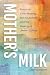 Mother's Milk by Deena Aranoff