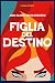 Figlia del destino