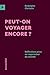 Peut-on voyager encore? - Réflexions pour se rapprocher du m