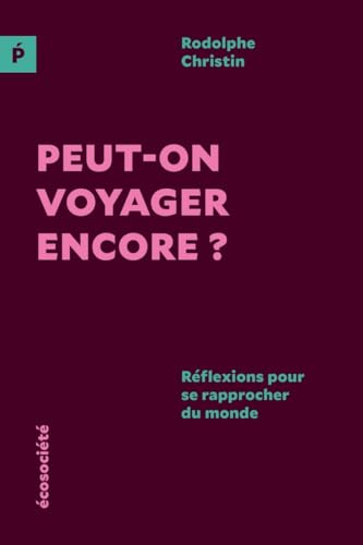 Peut-on voyager encore? - Réflexions pour se rapprocher du m (Paperback)