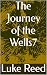 The Journey of the Wells7