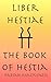 Liber Hestiae: The Book of ...