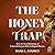 The Honey Trap: How the Goo...