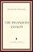 The Phantom Coach by Amelia B. Edwards The Phantom Coach by Amelia B. Edwards