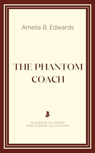The Phantom Coach (Kindle Edition)