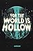 For the World is Hollow by Eli Gordon